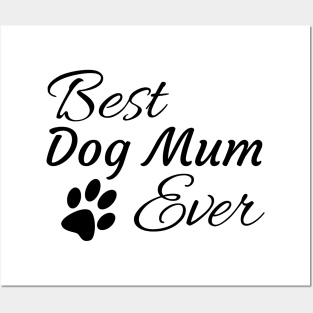 Best Dog Mum Ever Posters and Art